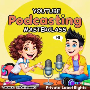 YouTube Podcasting Masterclass - PLR (Video Training)