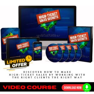 High Ticket Sales Secrets Upgrade Package (Video Course)